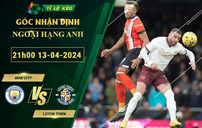 soi kèo Man City vs Luton Town