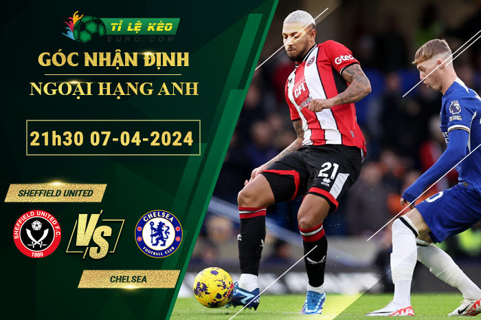 soi kèo Sheffield United vs Chelsea