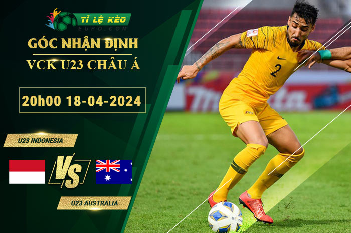 soi kèo U23 Indonesia vs U23 Australia