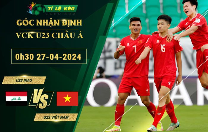 soi kèo U23 Iraq vs U23 Việt Nam
