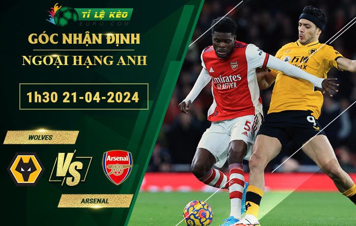 soi kèo Wolves vs Arsenal